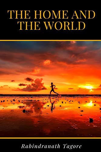 The Home and the World by Rabindranath Tagore