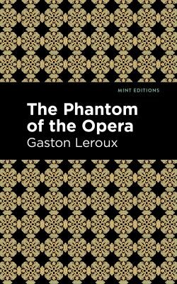 The Phantom of the Opera by Gaston Leroux